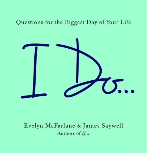 I Do...: Questions for the Biggest Day of Your Life