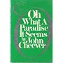 Oh what a paradise it seems / John Cheever