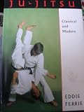 Ju-jitsu : classical and modern