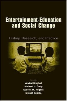 entertainment-education and social change: history. research. and practice (routledge communication series) - miguel sabido. arvind singhal. michael j. cody and everett m. rogers