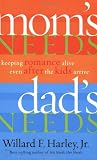 Moms Needs, Dads Needs: Keeping Romance Alive Even After the Kids Arrive