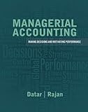 Managerial accounting : making decisions and motivating performance