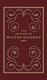 The memoirs of Walter Bagehot