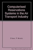 Computerized reservations systems in the air transport industry : how to optimize the passenger's benefits