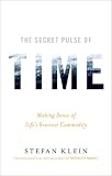 The Secret Pulse of Time: Making Sense of Life's Scarcest Commodity