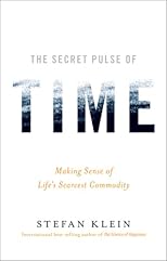 The Secret Pulse of Time: Making Sense of Life's Scarcest Commodity