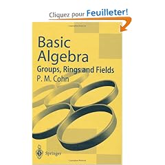 Basic Algebra: Groups, Rings and Fields