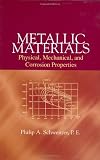 Metallic Materials: Physical, Mechanical, and Corrosion Properties (Corrosion Technology)