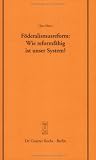 Produkt-Bild: F&ouml;deralismusreform: Wie reformf&auml;hig ist unser System?: 185 (Schriftenreihe der Juristischen Gesellschaft Zu Berlin)
