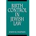 Birth Control in Jewish Law: Marital Relations, Contraception, and Abortion As Set Forth in the Classic Texts of Jewish Law
