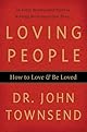 Loving People: How to Love and Be Loved