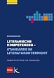 Literarische Kompetenzen - Standards im Literaturunterricht: Modelle f�r die Primar- und Sekundarstufe