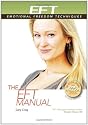 The Eft Manual (Everyday Eft: Emotional Freedom Techniques)
