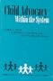 Child Advocacy Within the System (Special Education and Rehabilitation Monograph Series)