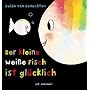 Der kleine wei�e Fisch ist gl�cklich