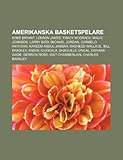 Amerikanska basketspelare: Kobe Bryant, LeBron James, Tracy McGrady, Magic Johnson, Larry Bird, Michael Jordan, Carmelo Anthony (Swedish Edition)