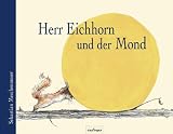 Herr Eichhorn und der Mond - Sebastian Meschenmoser