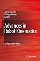 Advances in Robot Kinematics: Theory and Applications