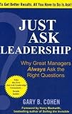 Buy Just Ask Leadership:  Why Great Managers Always Ask the Right Questions on amazon.com