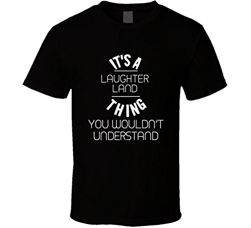 It’s a Laughter Land Thing You Wouldn’t Understand Cool Video Game Fan T Shirt M Black