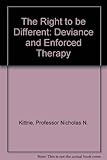 The right to be different : deviance and enforced therapy