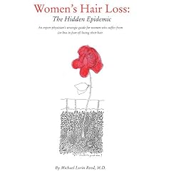 Ladies Hair Loss: The Hidden Epidemic by Michael Lorin Reed