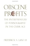 Obscene Profits: The Entrepreneurs of Pornography in the Cyberage