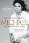 You Are Not Alone: Michael, Through a Brother's Eyes