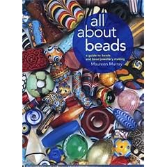 All About Beads: A Guide to Beads and Bead Jewellery Making: Maureen Murray