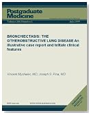 BRONCHIECTASIS: THE OTHEROBSTRUCTIVE LUNG DISEASE: An illustrative case report and telltale clinical features (Postgraduate Medicine)