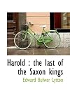 Harold: the last of the Saxon kings