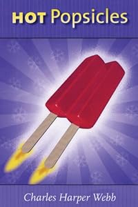 Hot Popsicles (Univ of Wisconsin Press Poetry Series) Charles Harper Webb