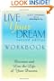 The Live Your Dream Workbook: Discover and Live the Life of Your Dreams