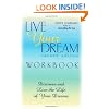 The Live Your Dream Workbook: Discover and Live the Life of Your Dreams