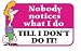 Laughter Revolution Magnet Nobody Notices What I Do (Pack of 5)