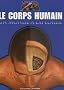 Le corps humain : Un monde � explorer