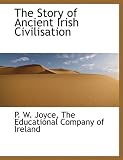 The Story of Ancient Irish Civilisation