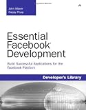Essential Facebook Development: Build Successful Applications for the Facebook Platform