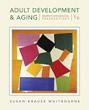 Adult Development and Aging: Biopsychosocial Perspectives