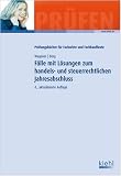 F&auml;lle mit L&ouml;sungen zum handels- und steuerrechtlichen Jahresabschluss: Zur Vorbereitung auf die Bilanzbuchhalter- und Steuerfachwirtepr&uuml;fung - Klaus Wagener, Juliane Berg