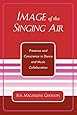 Image of the Singing Air: Presence and Conscience in Dance and Music Collaboration