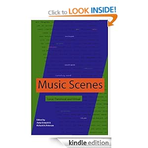Music Scenes: Local, Translocal, and Virtual Andy Bennett and Richard A. Peterson