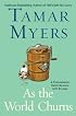 As the World Churns: A Pennsylvania Dutch Mystery (Pennsylvania Dutch Mysteries with Recipes)