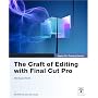 Apple Pro Training Series: The Craft of Editing with Final Cut Pro