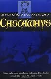  : Castaways: The Narrative of Alvar Núñez Cabeza de Vaca