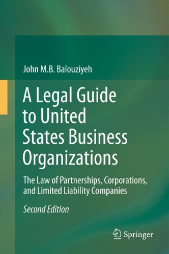 A Legal Guide to United States Business Organizations: The Law of Partnerships, Corporations, and Limited Liability Companies