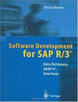 Software Development for SAP R/3: Data Dictionary, ABAP/4, Interfaces