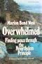 Overwhelmed: Finding Peace Through the Nevertheless Principle