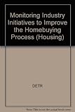 Monitoring industry incentives to improve the homebuying and selling process