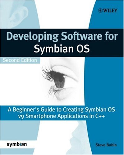 Developing Software for Symbian OS: A Beginner's Guide to Creating Symbian OS V9 Smartphone Applications in C++ (Symbian Press)